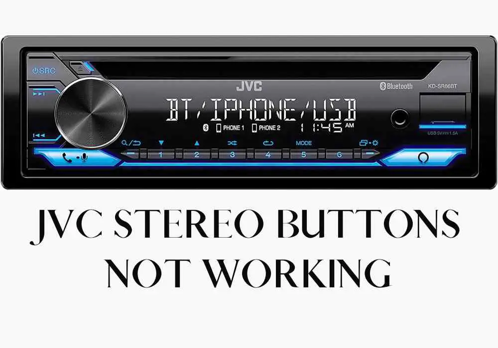 jvc stereo buttons malfunctioning
